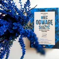 "Mieć odwagę służyć. Jak osiągać lepsze wyniki, służąc innym" - recenzja
