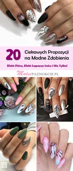 TOP 20 Inspiracji na Modne Zdobienia na Paznokciach – Efekt Pióra Efekt Łapacza Snów i Nie Tylko!