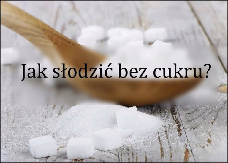 Jak słodzić bez cukru?