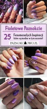 Fioletowe Paznokcie: TOP 25 Fenomenalnych Inspiracji na Fioletowy Manicure Który Jest Modny w Tym Se