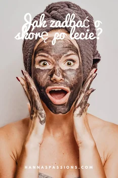 Jak zadbać o skórę po lecie?