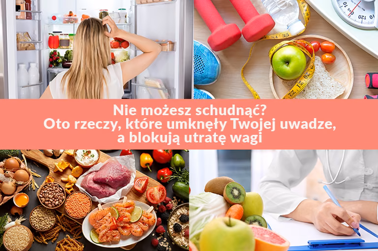Nie możesz schudnąć? Oto rzeczy, które umknęły Twojej uwadze, a blokują utratę wagi
