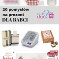 20 pomysłów na prezent dla babci