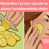Naturalny i prosty sposób na plamy i przebarwienia skóry