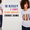 10 rzeczy z ZARY, które możesz zrobić sama