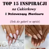 Słodki, Cukierkowy i Dziewczęcy Manicure – Top 15 Cudownych Inspiracji