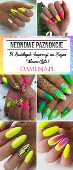 Neonowe Paznokcie – 18 Świetnych Inspiracji na Sezon Wiosna/Lato!
