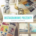Pomysły i inspiracje: Instagramowe prezenty