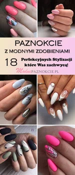 Modne Wzorki na Paznokcie: 18 Perfekcyjnych Inspiracji Które Was Zachwycą!