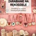 Zarabiaj na rękodziele - 20 pomysłów
