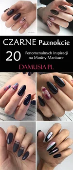 Czarne Paznokcie – TOP 20 Fenomenalnych Inspiracji na Modny Manicure