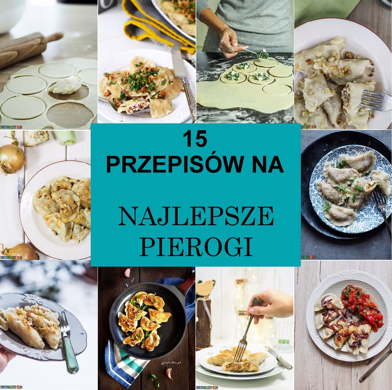 15 najlepszych przepisów na pierogi