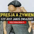Depresja a żywienie - czy jest jakiś związek