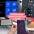 8 funkcji Twojego telefonu, o których nie wiedziałeś.