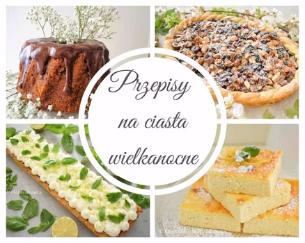Przepisy na ciasta na Wielkanoc