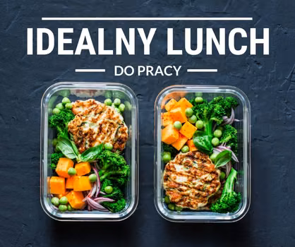 Jak powinien wyglądać idealny LUNCH do pracy?