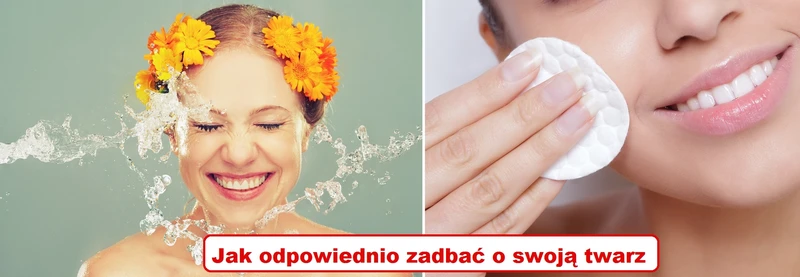 Zadbaj o swoją TWARZ! Ciekawe porady