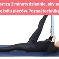 Wystarczą 2 minuty dziennie, aby pozbyć się bólu pleców. Poznaj skuteczną technikę!