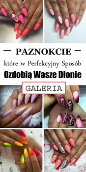 Paznokcie, które w Perfekcyjny Sposób Ozdobią Wasze Dłonie GALERIA