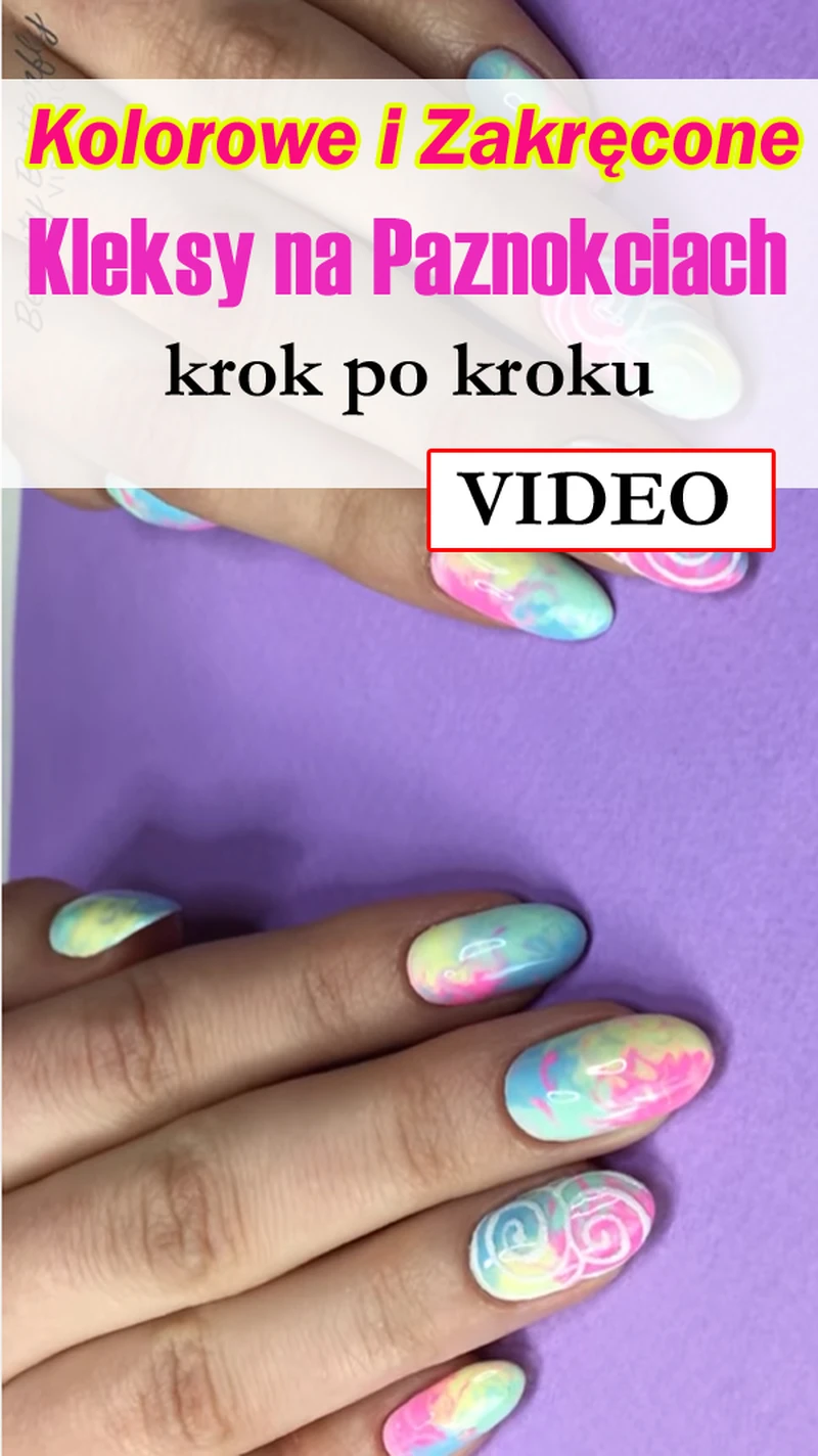 Kolorowe i Zakręcone Kleksy na PAZNOKCIACH krok po kroku