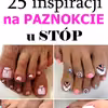 25 Ciekawych Inspiracji na Paznokcie u Stóp [GALERIA]