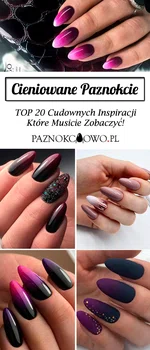 TOP 20 Cudownych Inspiracji na Cieniowane Paznokcie – Musicie Je Zobaczyć!