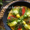Frittata  z kwiatami cukinii