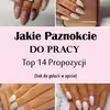 Jakie Paznokcie do Pracy – Top 14 Propozycji na Codzienny Manicure