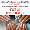 Eleganckie i Delikatne Paznokcie, które Nadadzą Subtelności Waszym Dłoniom -TOP 20 Inspiracji