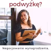 Negocjowanie wynagrodzenia, czyli jak rozmawiać o podwyżce?