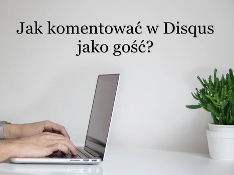 Jak komentować w Disqus jako gość?