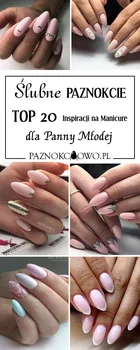 Ślubne Paznokcie – TOP 20 Inspiracji na Manicure dla Panny Młodej