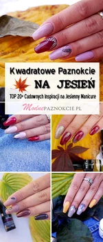 Kwadratowe Paznokcie na Jesień: TOP 20+ Cudownych Inspiracji na Jesienny Manicure