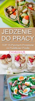Jedzenie do Pracy – TOP 15 Pysznych Przepisów na Pudełkowe Posiłki