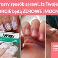 Ten prosty sposób sprawi, że Twoje PAZNOKCIE będą ZDROWE i MOCNE!