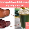 Dwutygodniowa detoksykacja wątroby – warto!