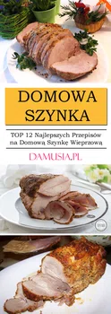 Domowa Szynka – TOP 12 Najlepszych Przepisów na Domową Szynkę Wieprzową
