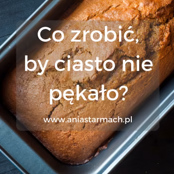 Dlaczego ciasto pęka? Sposoby na równe ciasto!
