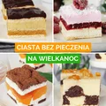Ciasta bez pieczenia na Wielkanoc (aż 16 przepisów!)
