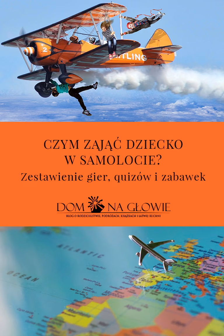 CZYM ZAJĄĆ DZIECKO W SAMOLOCIE? ZESTAWIENIE GIER, QUIZÓW I ZABAWEK
