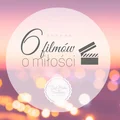 6 filmów o miłości na walentynkowy wieczór