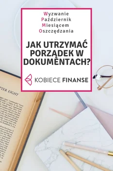 Jak utrzymać porządek w dokumentach? Ogarniamy domowe archiwum!