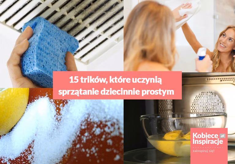 15 trików, które uczynią sprzątanie dziecinnie prostym.
