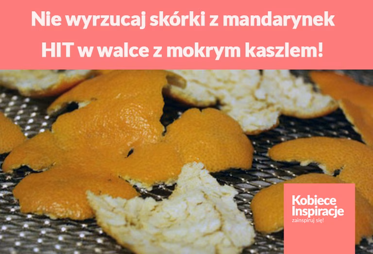 Nie wyrzucaj skórki z mandarynek, wykorzystaj ją w walce z mokrym kaszlem!