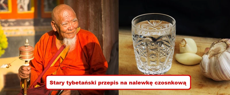 Wypróbuj przepis na TYBETAŃSKĄ NALEWKĘ Z CZOSNKU