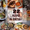 PRZEPISY NA KURCZAKA!