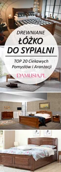 Drewniane Łóżko do Sypialni: TOP 20 Ciekawych Pomysłów i Aranżacji