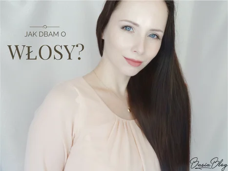 Jak dbam o włosy?
