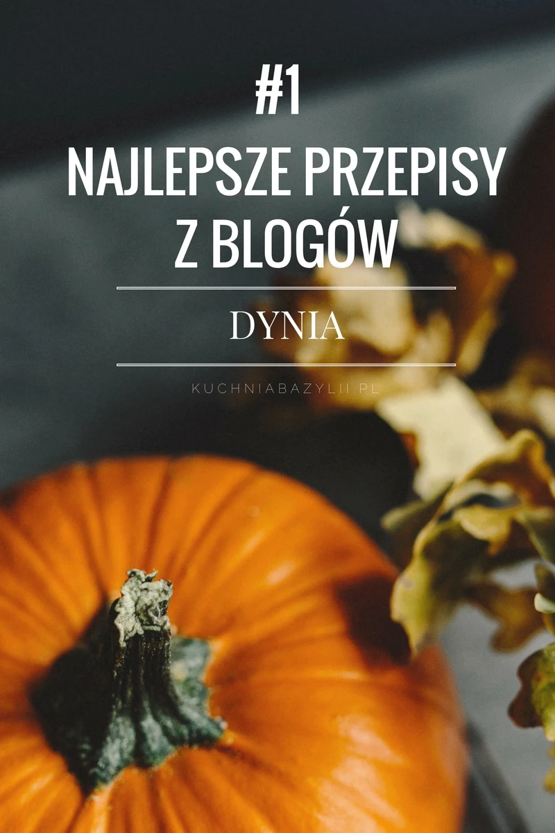 Najlepsze przepisy z blogów kulinarnych na dynię