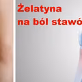 Wykorzystaj ŻELATYNĘ i wzmocnij swoje STAWY!